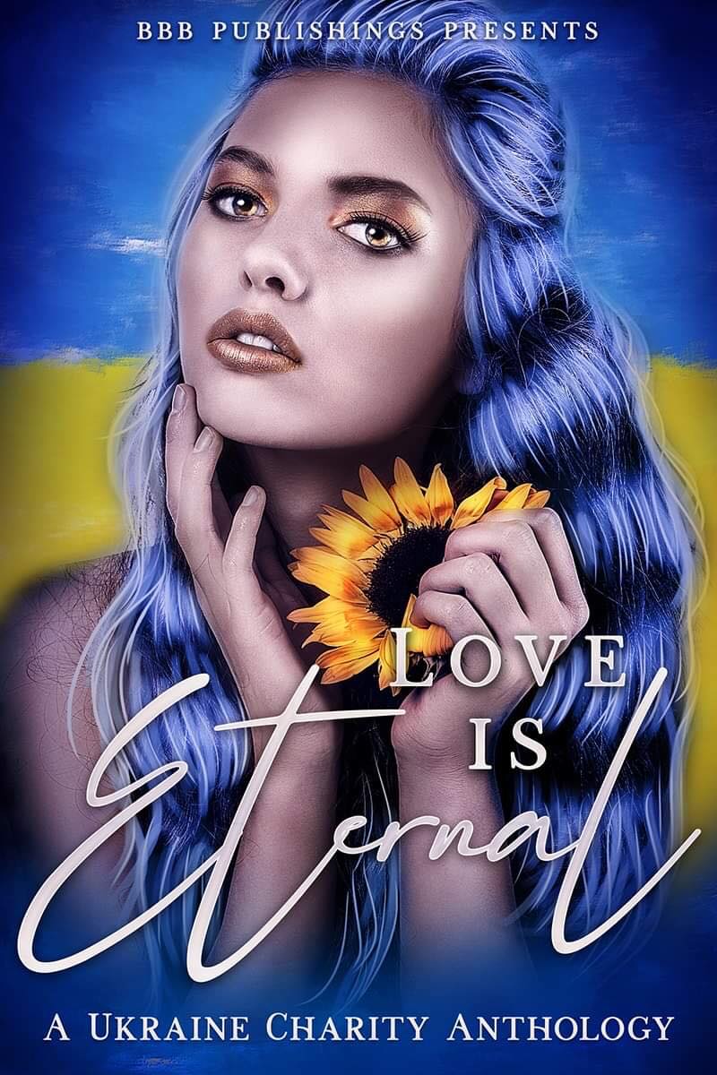 Love is Eternal: A Charity Anthology for Ukraine