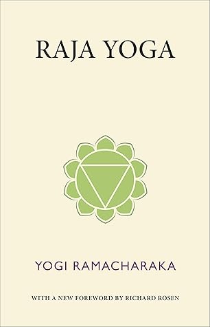 Raja Yoga: The Path of Mental Development – with a new Foreword, endnotes/annotations