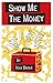 Show Me the Money by Tony Diggle