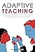 Adaptive Teaching: A Comprehensive Approach to Accommodation Teaching in the Inclusive Classroom