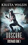 Obscure by Krista Walsh