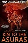 Kin to the Asuras: Children of Fire Book Five