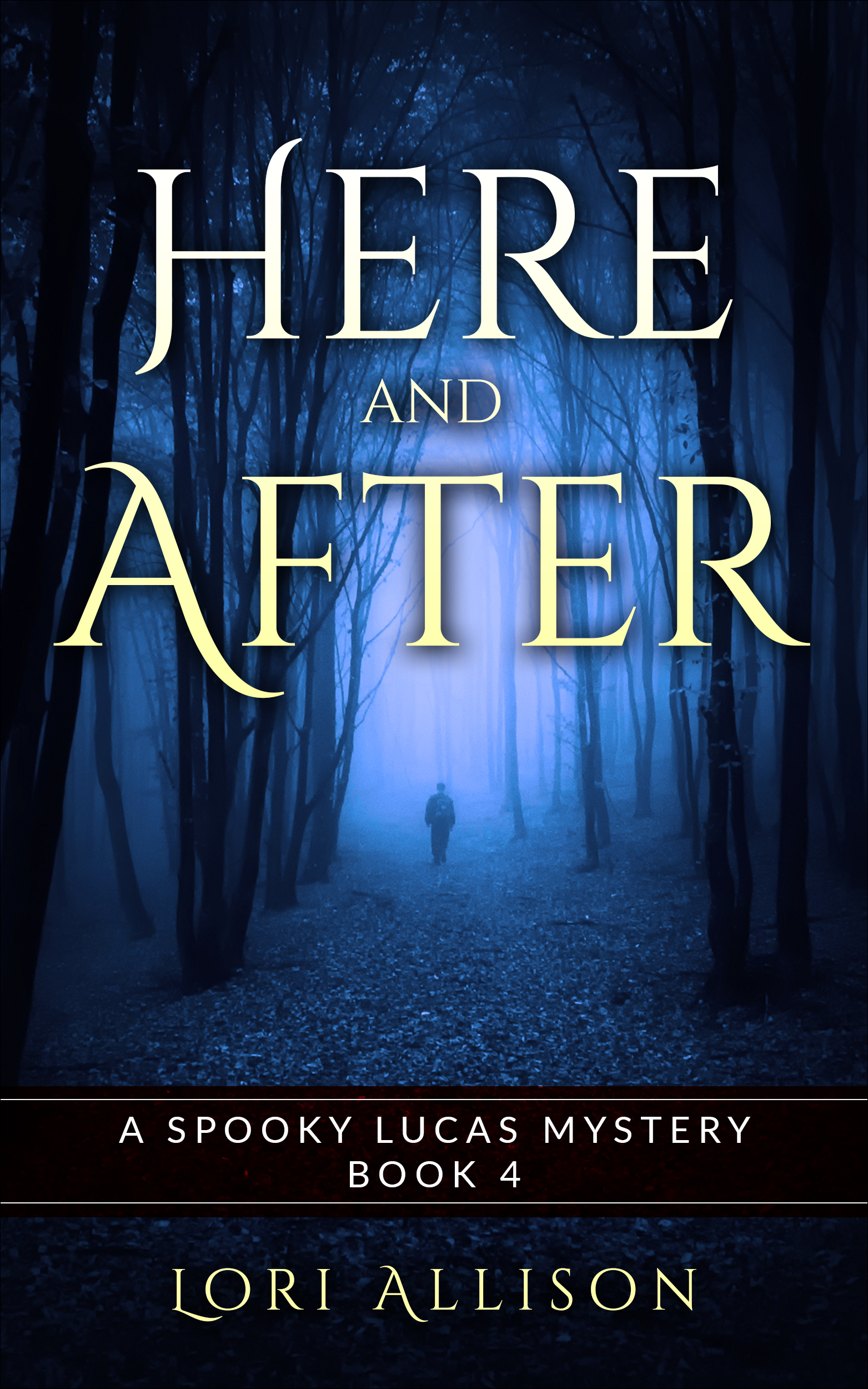 Here and After (A Spooky Lucas Mystery, Book 4)