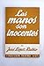 Las manos son inocentes by José López Rubio
