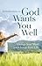 Introduction to God Wants You Well