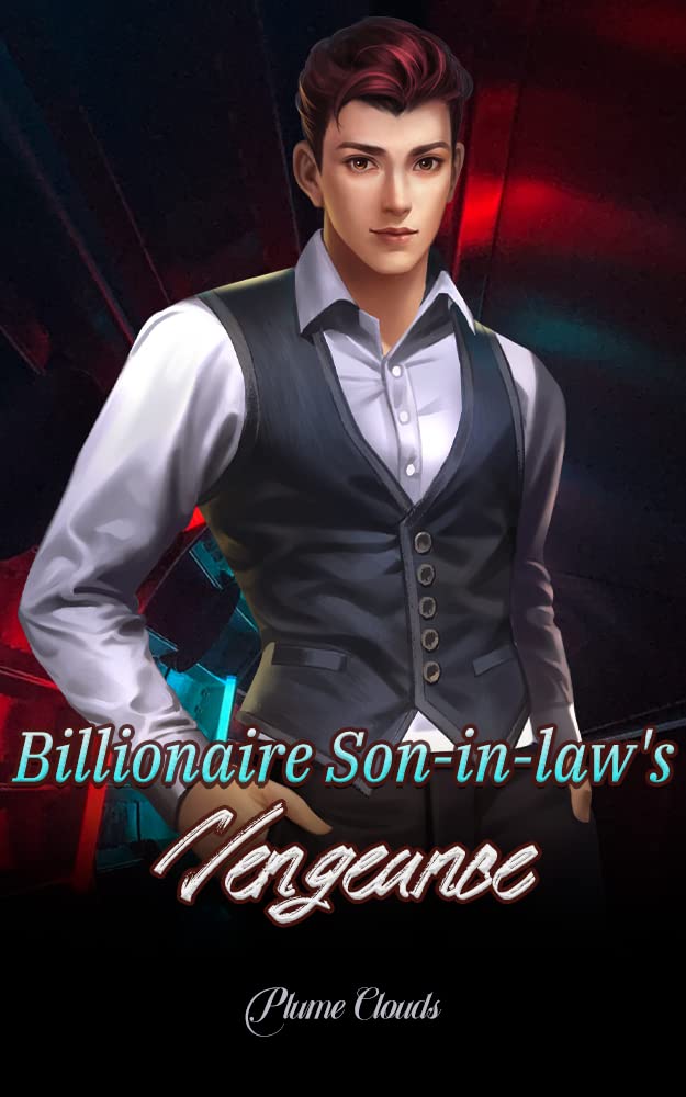 Billionaire Son-in-law's Vengeance: I Fired the CEO Book 4 (Kindle Edition)
