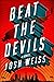 Beat the Devils by Josh  Weiss