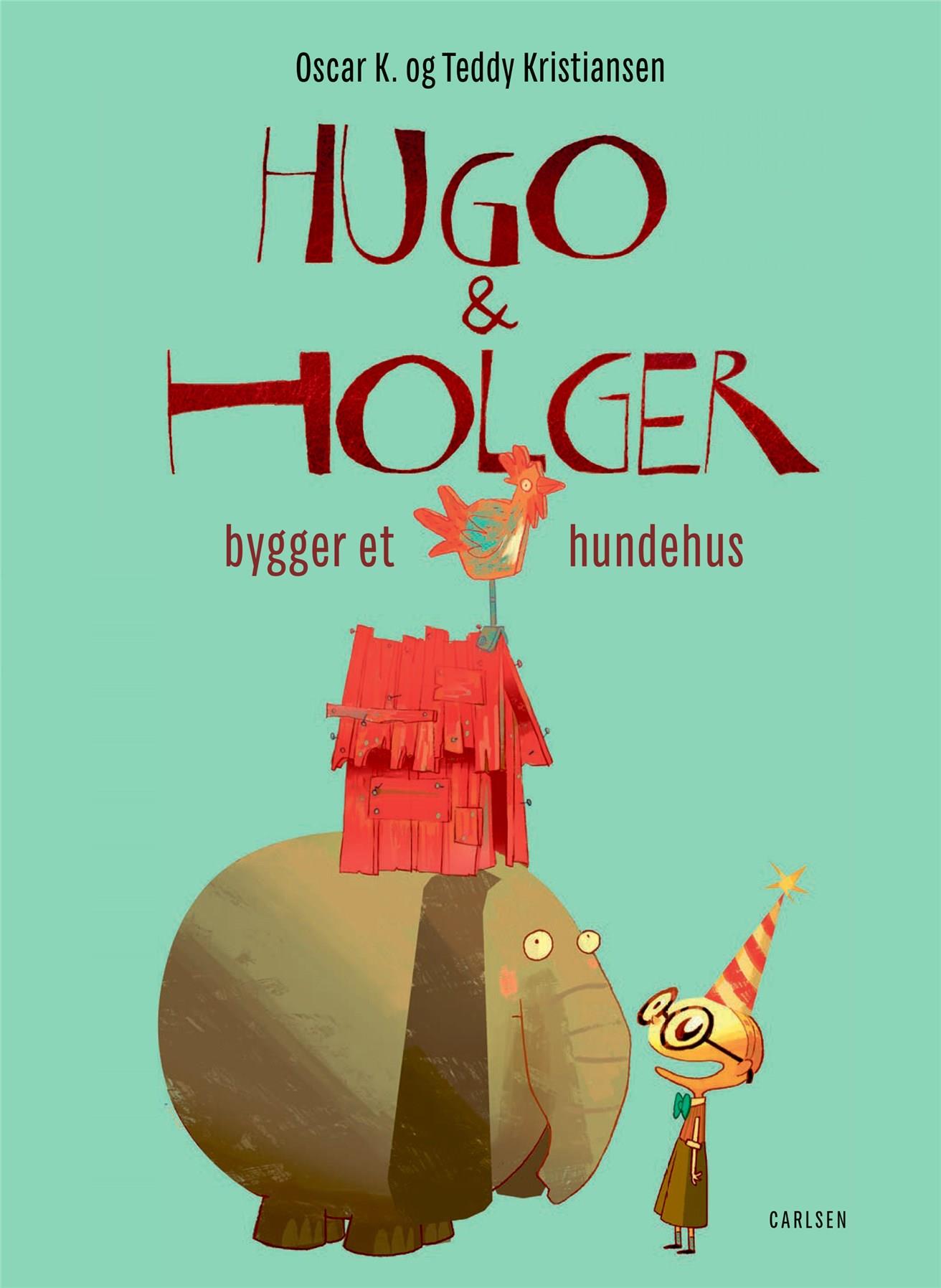 Hugo & Holger bygger et hundehus (Hugo og Holger #2)