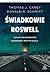 Świadkowie Roswell. Kulisy największej rządowej mistyfikacji