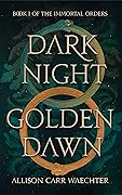 Dark Night Golden Dawn