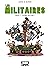 Les Militaires: Tome 1 : Ar...