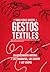 Gestos textiles. Un acercam...