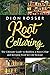 Root Cellaring: The Ultimate Guide to Building a Root Cellar and Keeping Food in Cold Storage (Preserving Food)