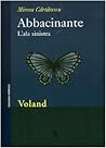 Abbacinante. L'ala sinistra by Mircea Cărtărescu