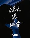While She Waits: ...