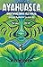 Ayahuasca. Dall'Amazzonia a...