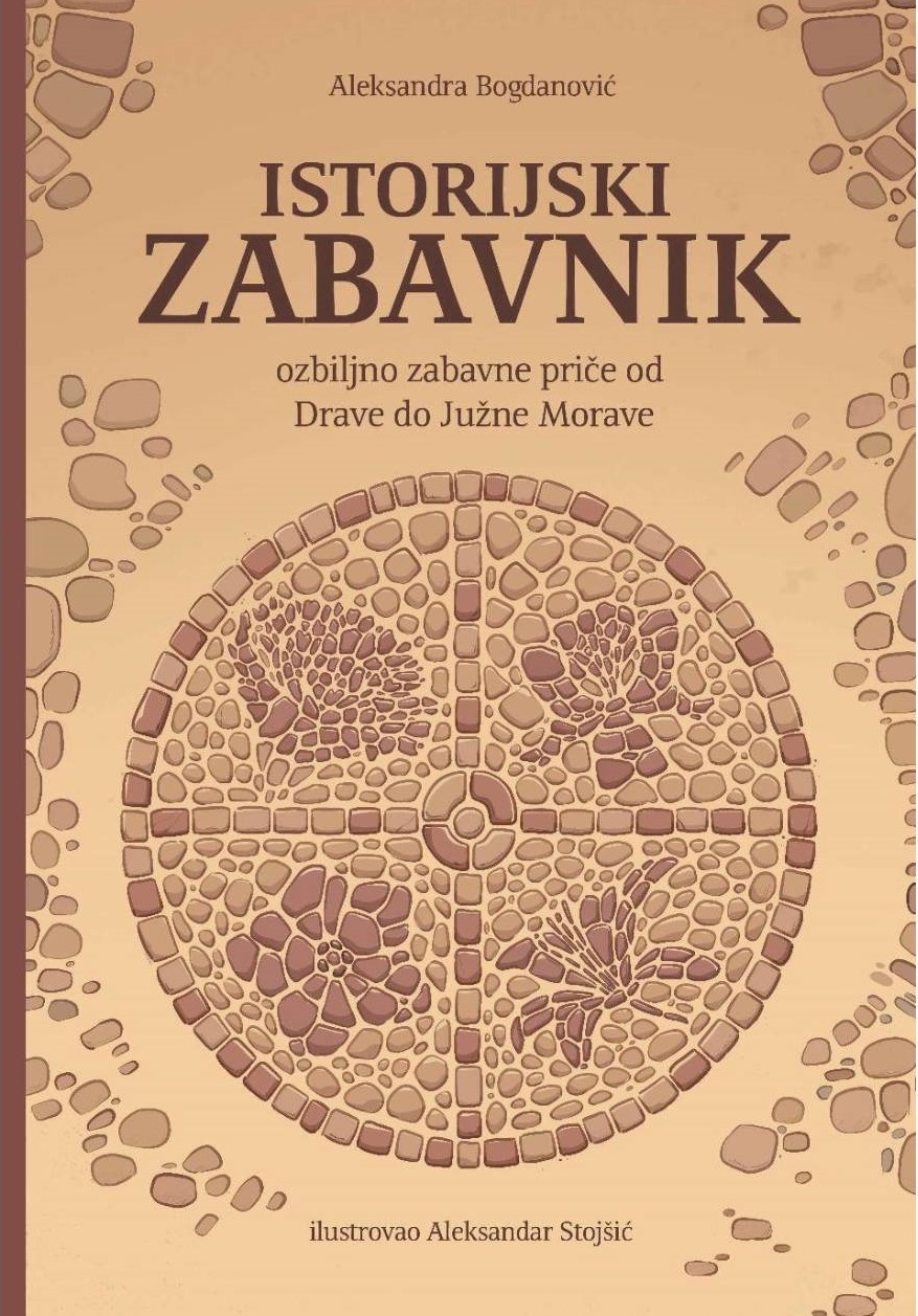 Istorijski zabavnik: ozbiljno zabavne priče od Drave do Južne Morave