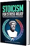 Stoicism for Stre...