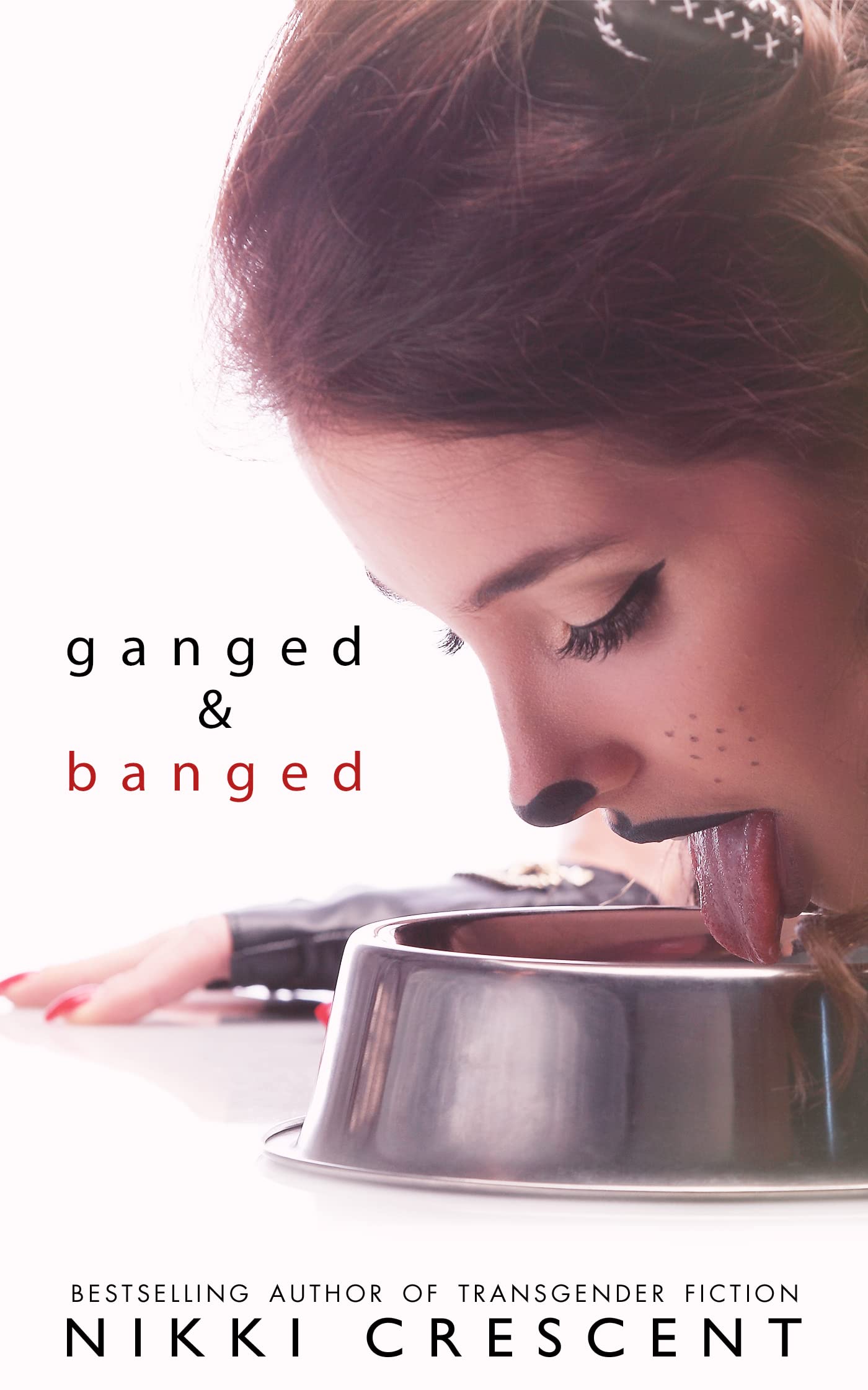 GANGED & BANGED: Reluctant Feminisation (Kindle Edition)