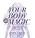 Your Body Is Magic: Wellnes...