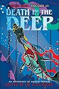 Death in the Deep: An Anthology of Aquatic Horror