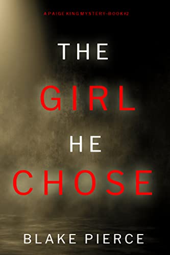 The Girl He Chose (Paige King #2)