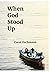 When God Stood Up by Carol Oschmann