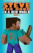 Steve the Noob in a New World: Book 2 (Steve the Noob in a New World (Saga 2)) 