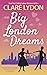 Big London Dreams (London Romance Series)