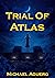 Trial of Atlas