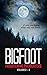 Bigfoot Frightening Encounters: Volumes 1 - 4 (Bigfoot Frightening Encounters Collector's Edition)
