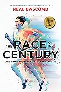 The Race of the Century: The Battle to Break the Four-Minute Mile (Scholastic Focus)