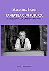 Fantasear un Futuro: Introducción a un Cambio Civilizatorio Fantasear un Futuro: Introducción a un Cambio Civilizatorio