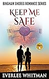 Keep Me Safe by Everlee Whitman