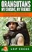 Orangutans My Cousins, My Friends: A journey to understand and save the person of the forest