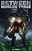 Between Worlds Three (The O...