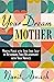 Your Dream Mother by Nurit Asnash Your Dream Mother by Nurit Asnash