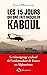 Les 15 jours qui ont fait basculer Kaboul (French Edition)