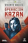 Operación Kazán by Vicente Vallés