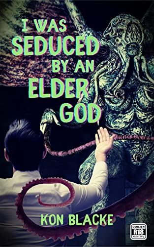 I Was Seduced by an Elder God