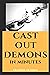 Cast Out Demons in Minutes