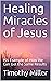 Healing Miracles of Jesus: ...