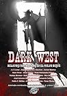 Dark West: Relatos fantásticos en el viejo Oeste