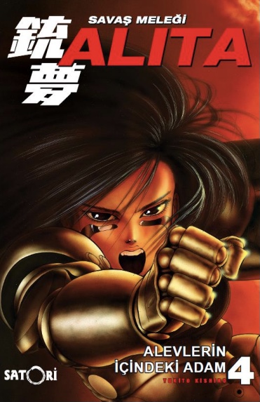Savaş Meleği Alita, Cilt 4: Alevlerin İçindeki Adam (Savaş Meleği Alita, #4)