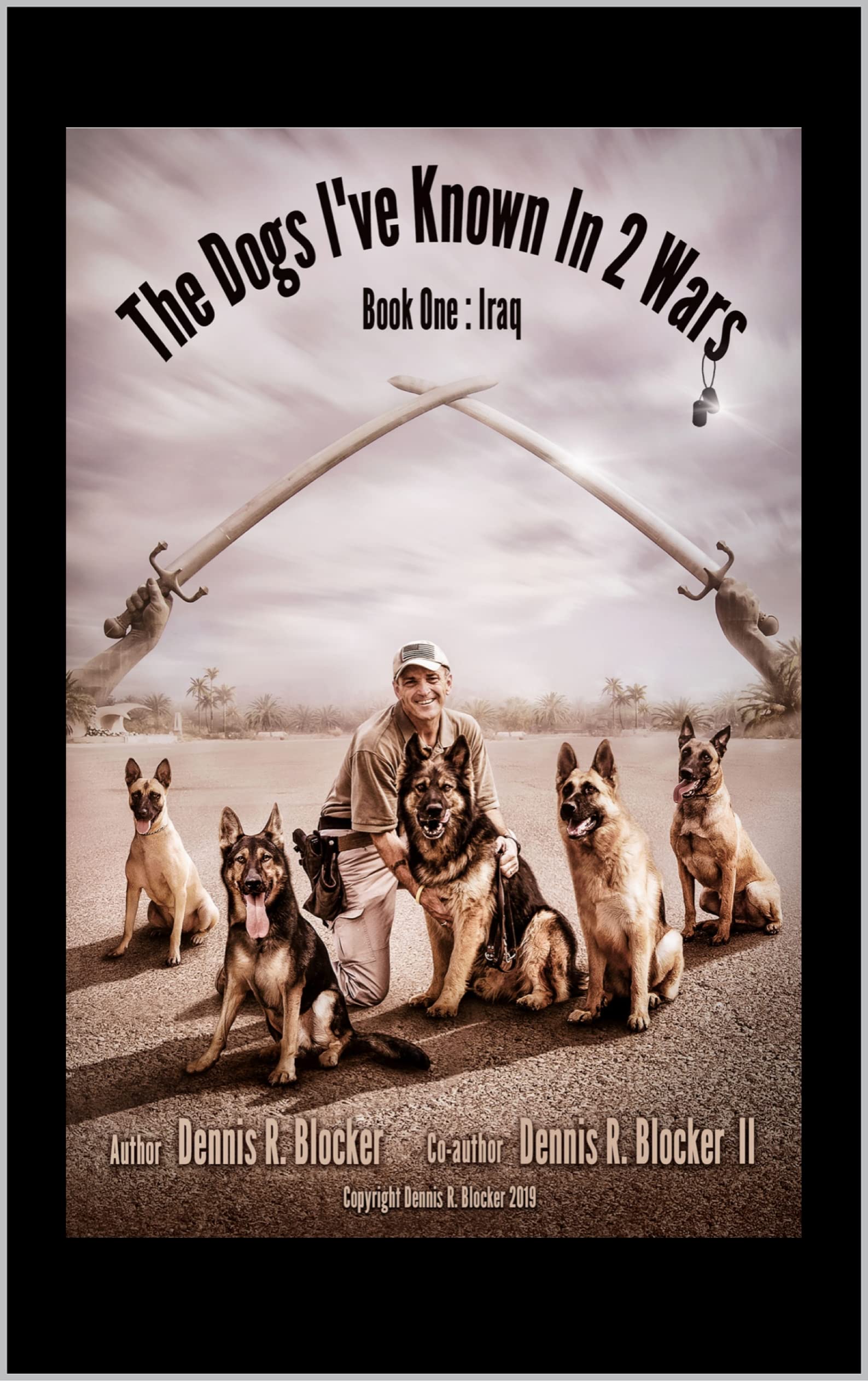 The Dogs I've Known in 2 Wars: Book One: Iraq (Kindle Edition)