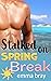 Stalked on Spring Break