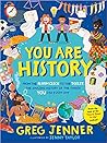 You Are History: The Amazing History of The Things You Use Everyday You Are History: The Amazing History of The Things You Use Everyday