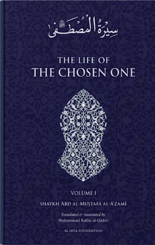 The Life Of The Chosen One ﷺ - Volume 1