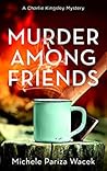 Murder Among Friends (Charlie Kingsley #4) Murder Among Friends (Charlie Kingsley #4)