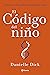 El código del niño: Conoce a tu hijo y descubre su talento oculto (No Ficción) (Spanish Edition)